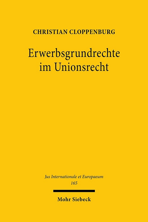 Erwerbsgrundrechte im Unionsrecht - Christian Cloppenburg