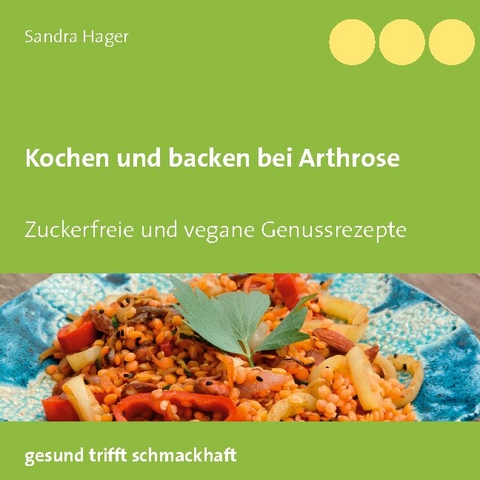 Kochen und backen bei Arthrose - Sandra Hager