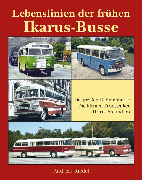 Lebenslinien der frühen Ikarus-Busse - Riedel Andreas