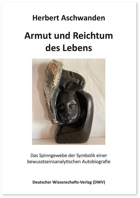 Armut und Reichtum des Lebens - Herbert Aschwanden