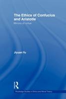 The Ethics of Confucius and Aristotle -  Jiyuan Yu