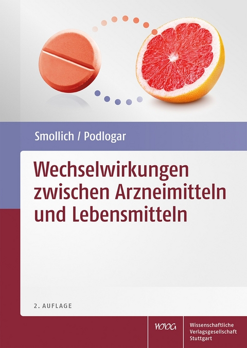 Wechselwirkungen zwischen Arzneimitteln und Lebensmitteln - Martin Smollich, Julia Podlogar