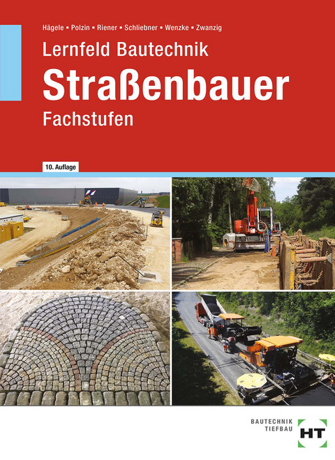 Lernfeld Bautechnik Straßenbauer - Peter Hägele, Daniel Polzin, Marion Riener, Heinz Schliebner, Sven Schmidt, Rüdiger Wenzke, Joachim Dr. Zwanzig