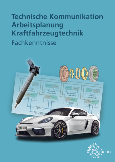 Technische Kommunikation Arbeitsplanung Kraftfahrzeugtechnik - Uwe Heider, Rolf Gscheidle, Wolfgang Keil, Richard Fischer, Bernd Schlögl, Alois Wimmer