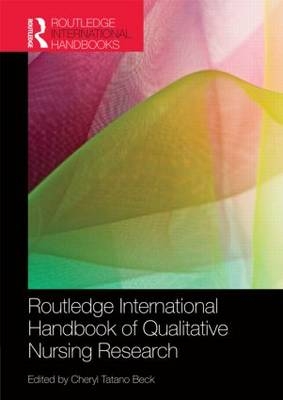 Routledge International Handbook of Qualitative Nursing Research - 