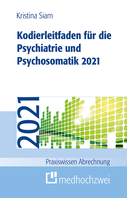 Kodierleitfaden für die Psychiatrie und Psychosomatik 2021 - Kristina Siam