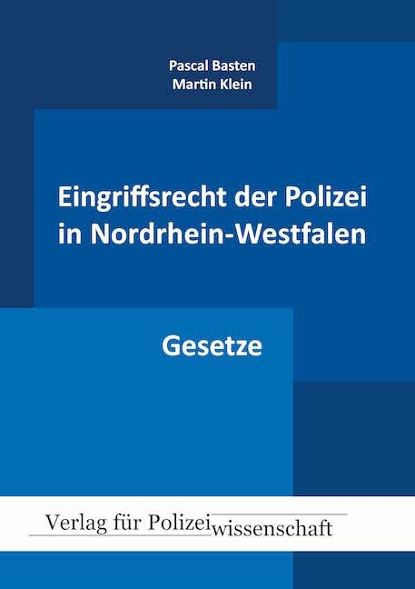 Eingriffsrecht der Polizei in Nordrhein-Westfalen - Pascal Basten, Martin Klein