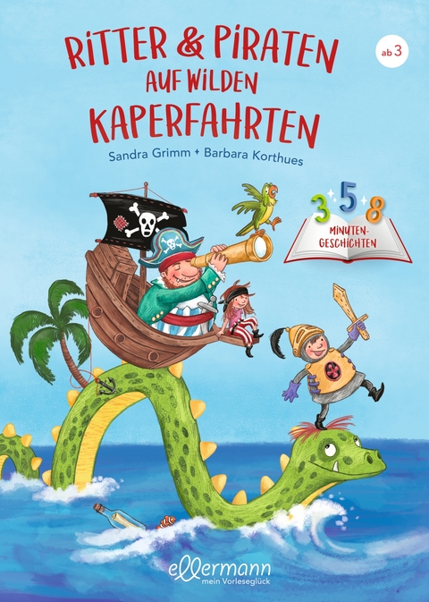 3-5-8 Minutengeschichten. Ritter und Piraten auf wilden Kaperfahrten - Sandra Grimm