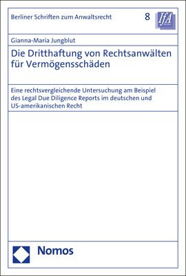 Die Dritthaftung von Rechtsanwälten für Vermögensschäden - Gianna-Maria Jungblut