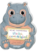 Meine Tierfreunde. Hallo, kleines Nilpferd! - Carla Felgentreff