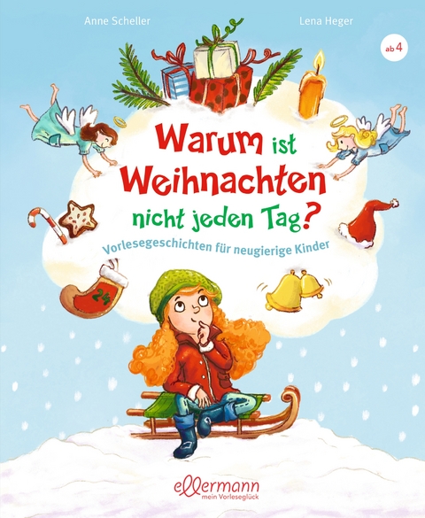 Warum ist Weihnachten nicht jeden Tag? - Anne Scheller