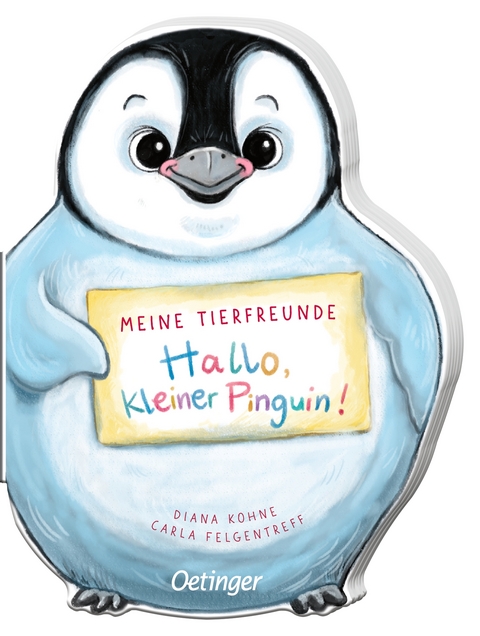 Meine Tierfreunde. Hallo, kleiner Pinguin! - Carla Felgentreff