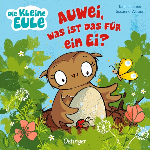 Die kleine Eule. Auwei, was ist das für ein Ei? - Susanne Weber