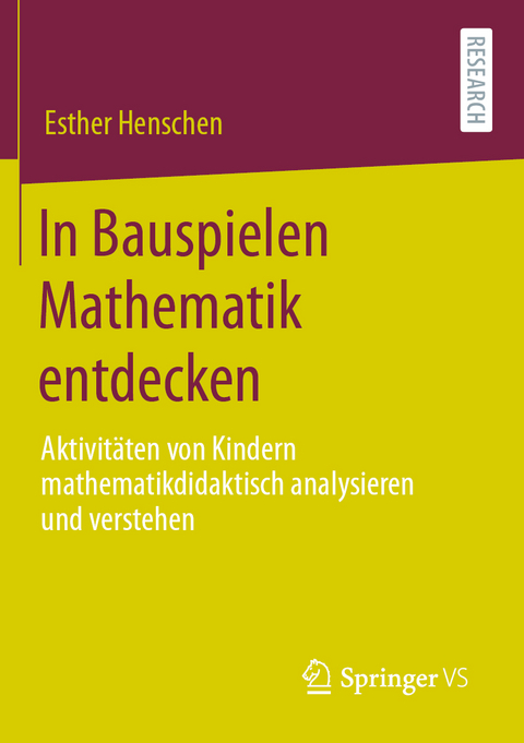 In Bauspielen Mathematik entdecken - Esther Henschen