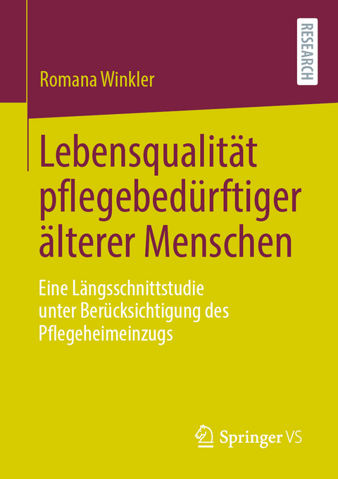 Lebensqualität pflegebedürftiger älterer Menschen - Romana Winkler