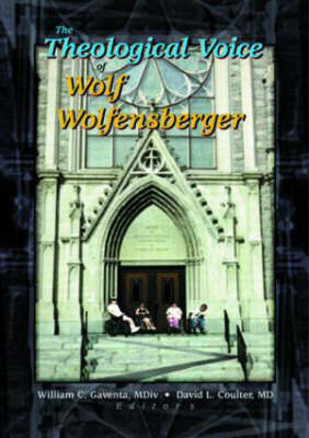 Theological Voice of Wolf Wolfensberger -  David Coulter,  William C Gaventa