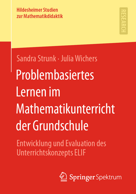 Problembasiertes Lernen im Mathematikunterricht der Grundschule - Sandra Strunk, Julia Wichers