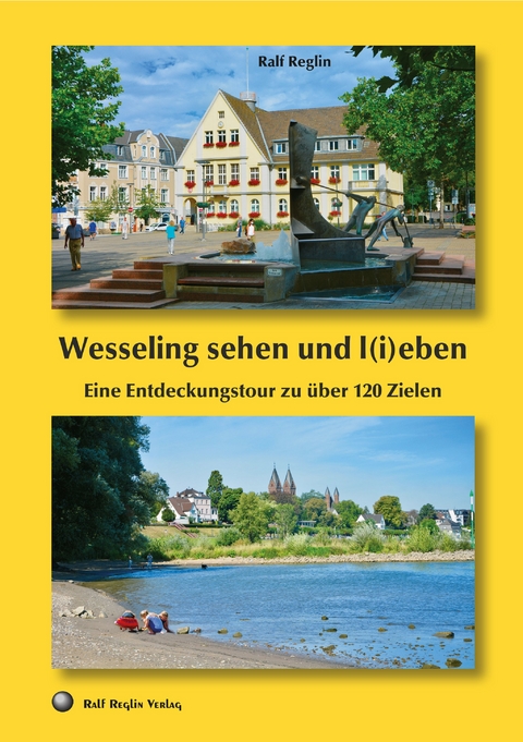 Wesseling sehen und l(i)eben - Ralf Reglin