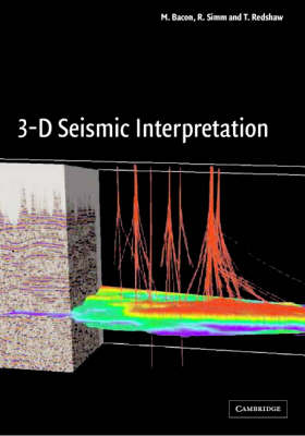 3-D Seismic Interpretation -  M. Bacon,  T. Redshaw,  R. Simm