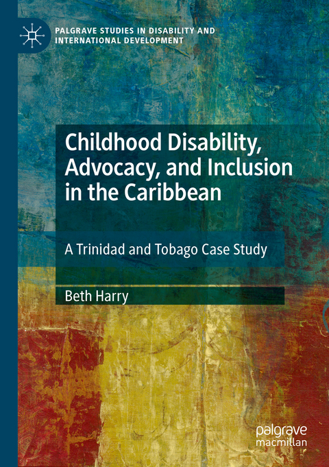 Childhood Disability, Advocacy, and Inclusion in the Caribbean - Beth Harry