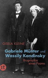 Gabriele Münter und Wassily Kandinsky - Gisela Kleine