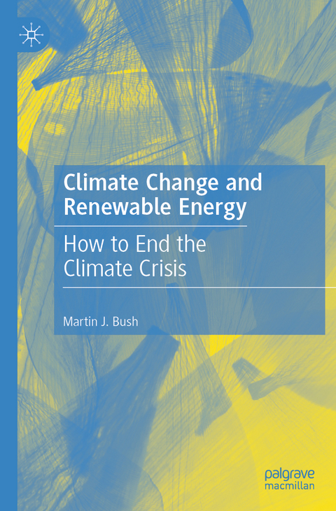 Climate Change and Renewable Energy - Martin J. Bush