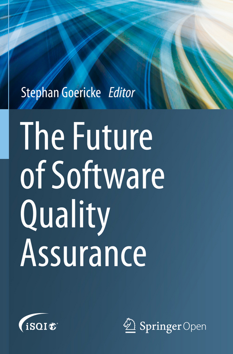 The Future of Software Quality Assurance - 