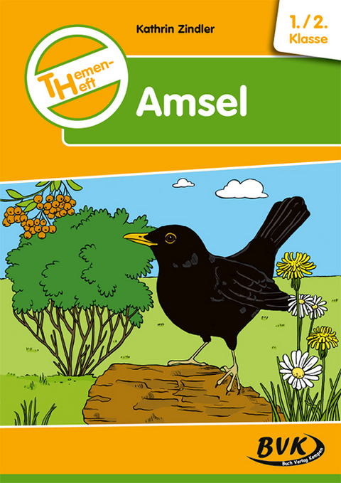 Themenheft Amsel 1./2. Klasse - Kathrin Zindler