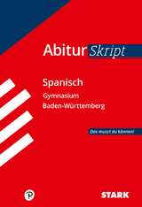 STARK AbiturSkript - Spanisch - BaWü