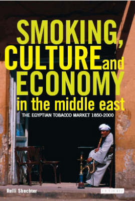 Smoking, Culture and Economy in The Middle East -  Relli Shechter