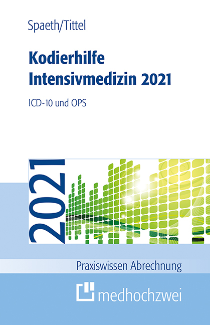 Kodierhilfe Intensivmedizin 2021 - Christoph Spaeth, Claudia Tittel