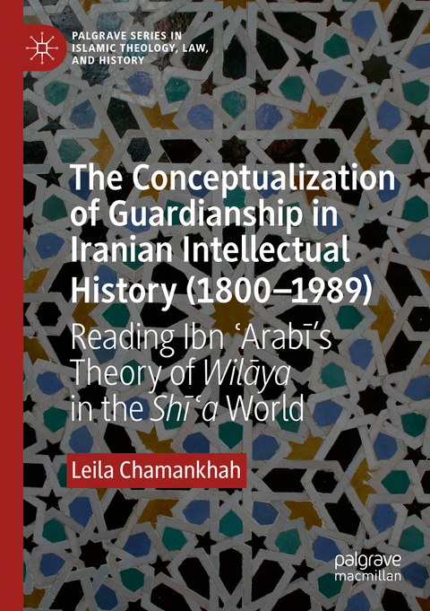 The Conceptualization of Guardianship in Iranian Intellectual History (1800–1989) - Leila Chamankhah