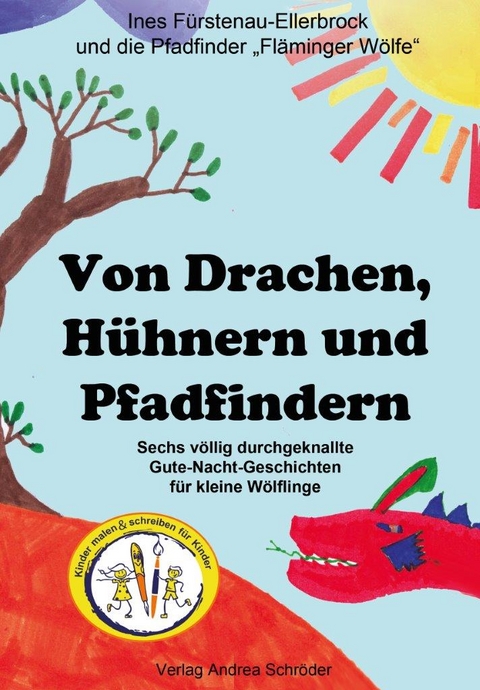 Von Drachen, Hühnern und Pfadfindern - Ines Fürstenau-Ellerbock