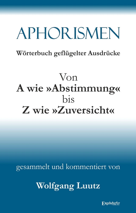 Aphorismen Teil 3 - Wolfgang Luutz