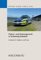 Polizei- und Ordnungsrecht in Schleswig-Holstein - Stefan Büttner, Jörn Schade, Sven Scholze, Jan Susel