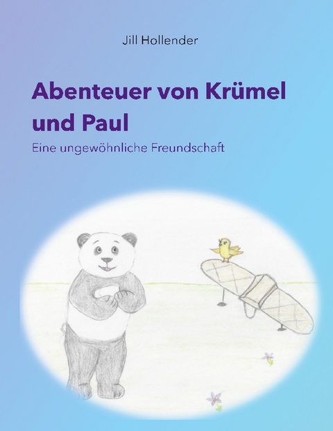 Abenteuer von Krümel und Paul - Jill Hollender