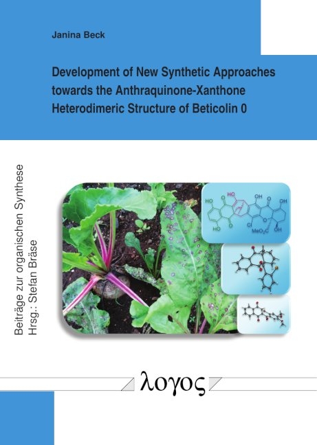 Development of New Synthetic Approaches towards the Anthraquinone-Xanthone Heterodimeric Structure of Beticolin 0 - Janina Beck