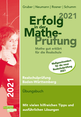 Erfolg in Mathe-Prüfung 2021 Mathe gut erklärt für die Realschule Baden-Württemberg - Gruber, Helmut; Neumann, Robert