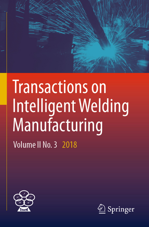 Transactions on Intelligent Welding Manufacturing - 