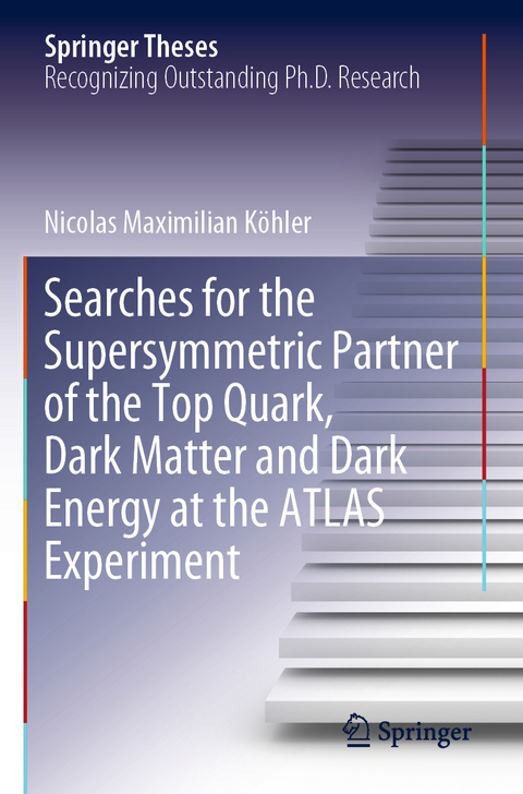 Searches for the Supersymmetric Partner of the Top Quark, Dark Matter and Dark Energy at the ATLAS Experiment - Nicolas Maximilian Köhler