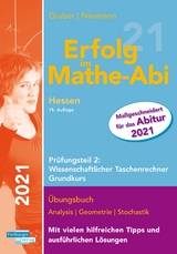 Erfolg im Mathe-Abi 2021 Hessen Grundkurs Prüfungsteil 2: Wissenschaftlicher Taschenrechner - Gruber, Helmut; Neumann, Robert