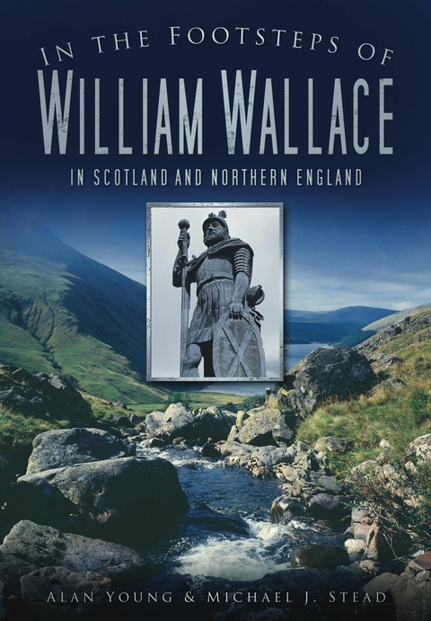 In the Footsteps of William Wallace - Alan Young, Michael J Stead