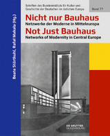 Nicht nur Bauhaus – Netzwerke der Moderne in Mitteleuropa / Not Just Bauhaus – Networks of Modernity in Central Europe - 