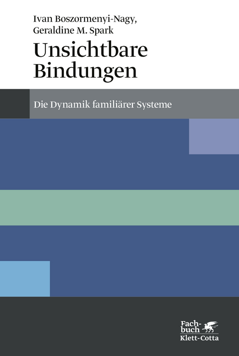 Unsichtbare Bindungen (Konzepte der Humanwissenschaften) - Ivan Boszormenyi-Nagy, Geraldine M. Spark