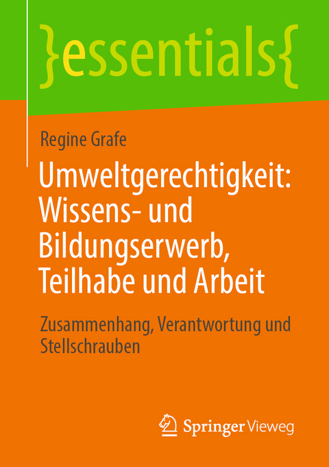 Umweltgerechtigkeit: Wissens- und Bildungserwerb, Teilhabe und Arbeit - Regine Grafe