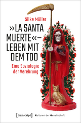 »La Santa Muerte« - Leben mit dem Tod - Silke Müller