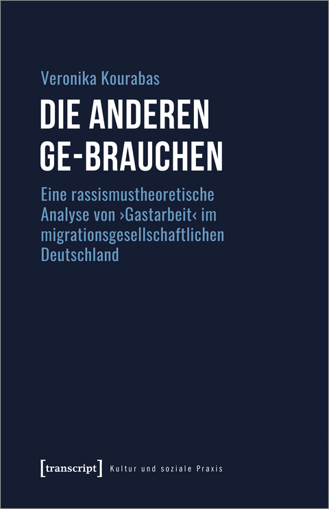 Die Anderen ge-brauchen - Veronika Kourabas