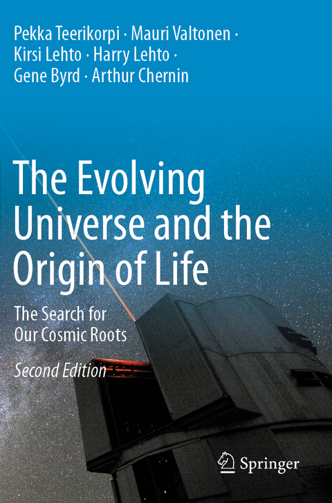 The Evolving Universe and the Origin of Life - Pekka Teerikorpi, Mauri Valtonen, Kirsi Lehto, Harry Lehto, Gene Byrd, Arthur Chernin