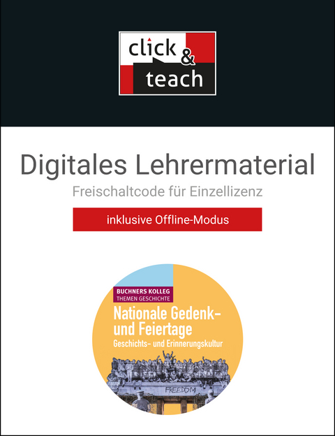 Buchners Kolleg. Themen Geschichte / Nationale Gedenktage click & teach Box - Stephan Kohser, Oliver Näpel, Thomas Ott, Hartmann Wunderer