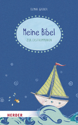 Meine Bibel zum Fest der Erstkommunion - Elmar Gruber